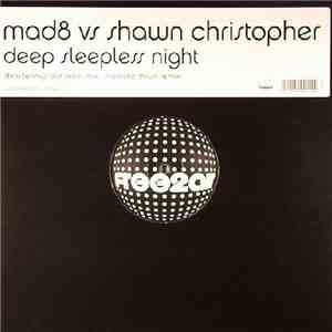 Mad8 vs. Shawn Christopher - Deep Sleepless Night
