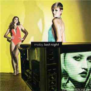Moby - Last Night (Полная Версия 2008)