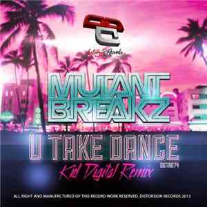 Mutantbreakz - U Take Dance (Kid Digital Remix)