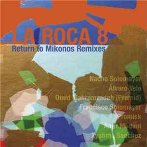 Nacho Sotomayor - La Roca 8 Return to Mykonos Remixes