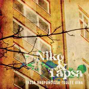 Niko & Tapsa - Tässä Kaupungissa Tuulee Aina