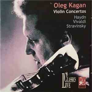 Oleg Kagan, Haydn, Vivaldi, Stravinsky - Violin Concertos