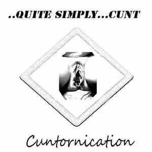 ..quite simply...CUNT - Cuntornication