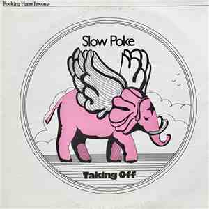 Slow Poke - Taking Off
