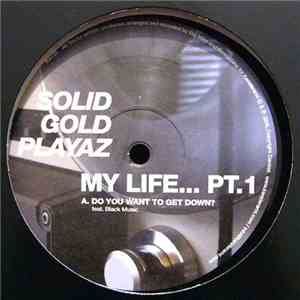 Solid Gold Playaz - My Life... Pt. 01