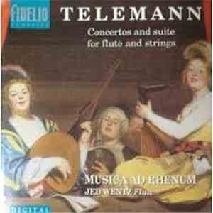 Telemann - Jed Wentz And Musica Ad Rhenum - Concertos And Suite For Flute A ...