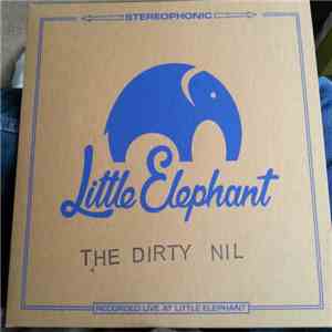 The Dirty Nil - Little Elephant Session