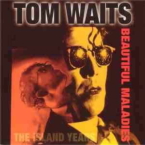 Tom Waits - Beautiful Maladies - The Island Years