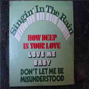 Various - Singin`In The Rain / How Deep Is Your Love / Love Me Baby / Don`t ...