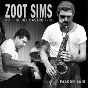 Zoot Sims With The Joe Castro Trio - Live At Falcon Lair