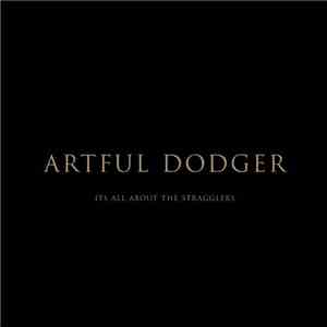 Artful Dodger - It's All About The Stragglers