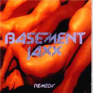 Basement Jaxx - Remedy