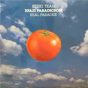 Berki Team - Igazi Paradicsom - Real Paradise