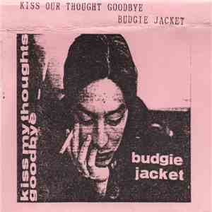 Budgie Jacket - Kiss Our Thought Goodbye