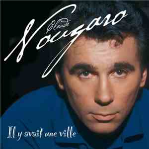 Claude Nougaro - Il y Avait Une Ville