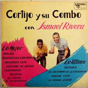 Cortijo Y Su Combo Con Ismael Rivera - Lo Ultimo Y Lo Mejor