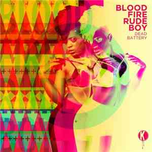Dead Battery - Bloodfire Rudeboy
