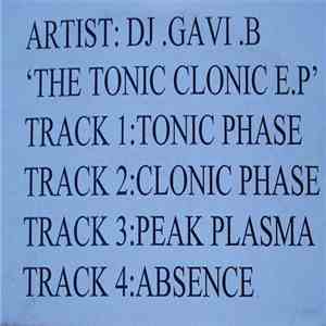 DJ .Gavi .B - The Tonic Clonic E.P.