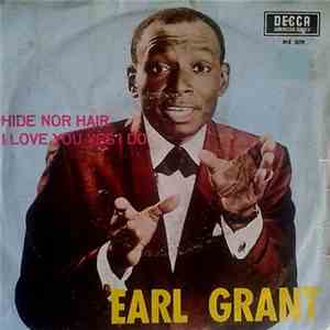 Earl Grant - I Love You Yes I Do / Hide Nor Hair