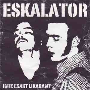Eskalator - Inte Exakt Likadant