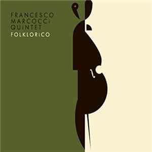 Francesco Marcocci Quintet - Folklorico