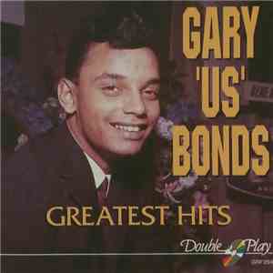Gary 'U.S.' Bonds - Greatest Hits