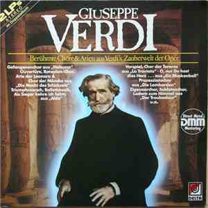 Giuseppe Verdi - Berühmte Chore & Arien Aus Verdi`s Zauberwelt Der Oper