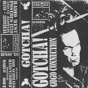Gotcha! - Gotcha! GoGo Connection (Live At Radio West Session '89)