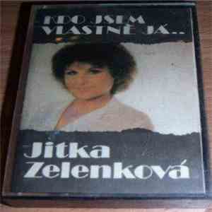 Jitka Zelenková - Kdo Jsem Vlastně Já