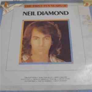 Neil Diamond - The First Ten Years Of