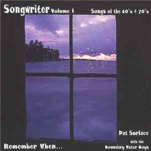 Pat Surface with the Boundary Water Boys - Songwriter Volume 1 - Remember When ...