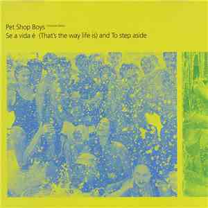 Pet Shop Boys - Se A Vida É (That's The Way Life Is) And To Step Aside
