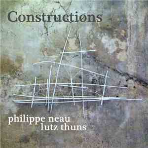Philippe Neau & Lutz Thuns - Constructions