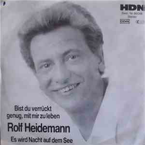 Rolf Heidemann - Bist Du Verrückt Genug, Mit Mir Zu Leben