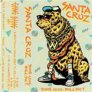 Santa Cruz  - Some Cool Bullshit