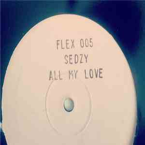 Sedzy - All My Love / Go Ina It