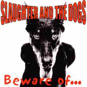 Slaughter And The Dogs - Beware Of...