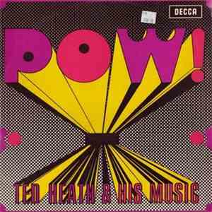 Ted Heath And His Music - Pow!
