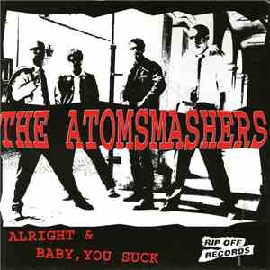 The Atomsmashers - Alright / Baby, You Suck