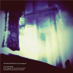 The Industrialism - The Great Bridge EP