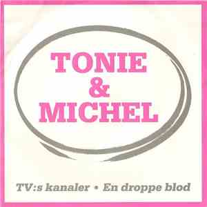 Tonie & Michel - TV:s Kanaler / En Droppe Blod