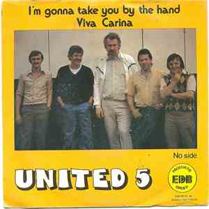 United Five  - I’m Gonna Take You By The Hand / Viva Carina