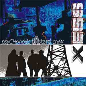 Xess - Psychoholic Bastard Crew