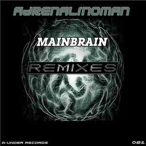 Adrenalinoman - Main Brain Remixes