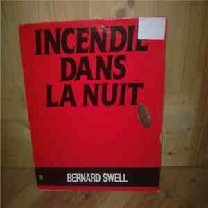 Bernard Swell - Incendie Dans La Nuit / A Coups De Couteau Dans Le Coeur