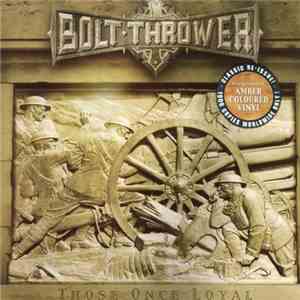 Bolt Thrower - Those Once Loyal