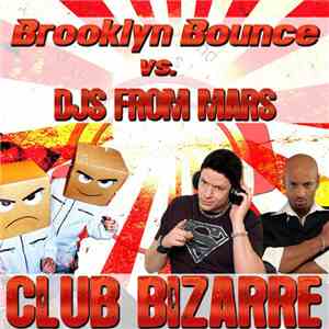Brooklyn Bounce vs. DJs From Mars - Club Bizarre