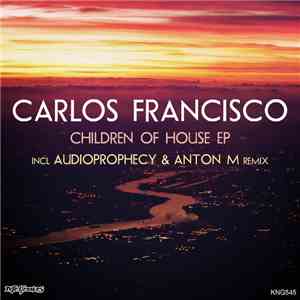 Carlos Francisco - Children Of House EP