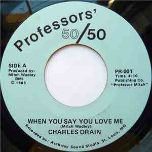 Charles Drain - When You Say You Love Me / A Groove For You