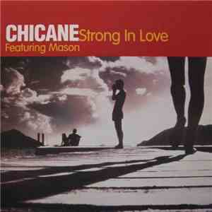 Chicane Featuring Mason - Strong In Love